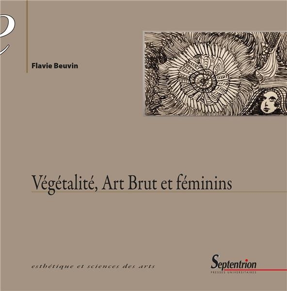 VEGETALITE, ART BRUT ET FEMININS