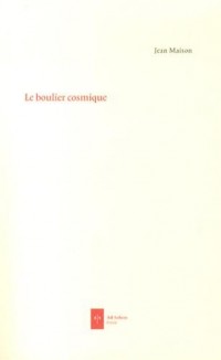 Le Boulier Cosmique: Poésie