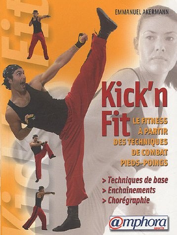 Kick'n Fit : Quand les arts martiaux rencontrent le Fitness