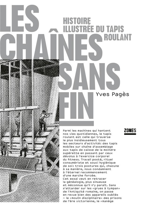 Les chaînes sans fin. Histoire illustrée du tapis roulant