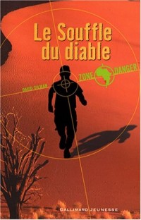 Zone Danger, I : Le Souffle du Diable