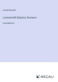 Loistohotelli Babylon; Romaani: suuraakkosin