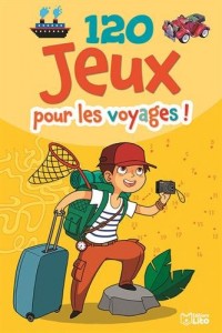 120 Jeux pour les Voyages - De 5 à 8 ans