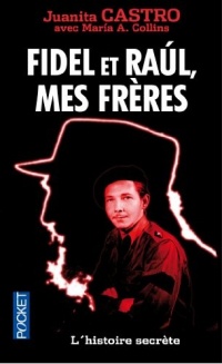 FIDEL ET RAUL MES FRERES