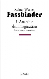 L'Anarchie de l'imagination: Entretiens et interviews