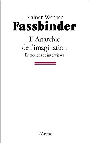L'Anarchie de l'imagination: Entretiens et interviews