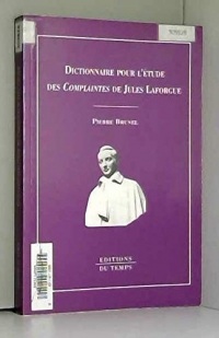 Dictionnaire pour l'étude des Complaintes de Jules Laforgue