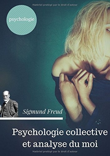 Psychologie collective et analyse du moi (édition originale de 1921) [9780244368029]