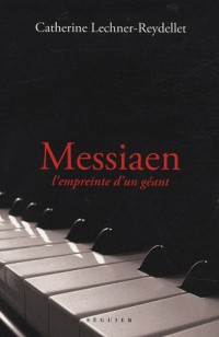 Messiaen, l'empreinte d'un géant