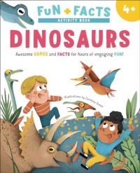 Dinosaurs: Awesome GAMES and FACTS for hours of engaging FUN!