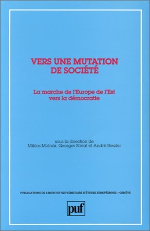 Vers une mutation de société : La marche de l'Europe de l'Est vers la démocratie