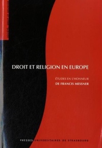 Droit et religion en europe. études en l'honneur de francis messner. études en l'honneur de francis