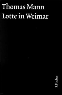 Lotte in Weimar. Große kommentierte Frankfurter Ausgabe.