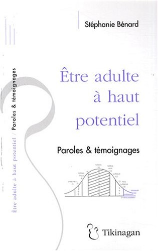 Etre adulte à haut potentiel : Paroles et témoignages