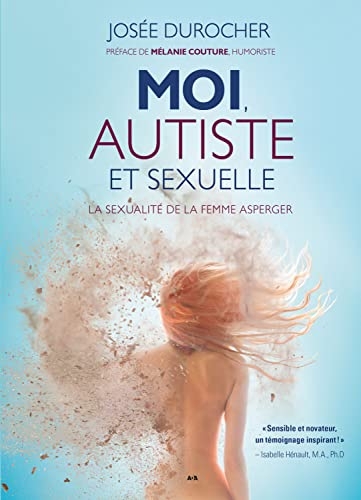 Moi, autiste et sexuelle - La sexualité de la femme Asperger
