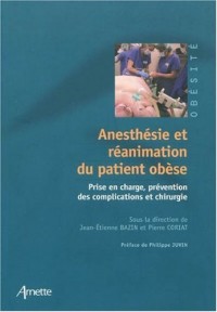 Anesthésie et réanimation du patient obèse: Prise en charge, prévention des complications et chirurgie