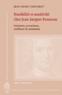 Sensibilite et Sensitivite Chez Jean-Jacques Rousseau