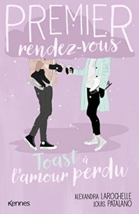 Premier rendez-vous T04: Toast à l'amour perdu