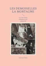 Les demoiselles La Mortagne: Un court roman d'élégance et de mélancolie