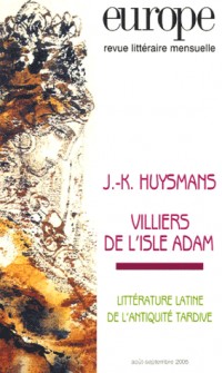 Europe, N° 916-917, Août-Sep : J-K Huysmans, Villiers de l'Isle Adam