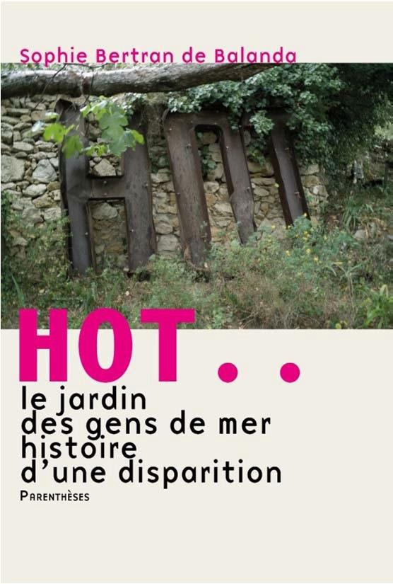 Hot..le jardin des gens de mer : Histoire d'une disparition