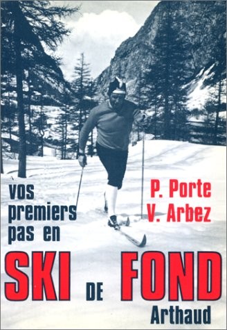 Vos premiers pas en ski de fond [9782700301120]