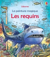 Les requins - La peinture magique - Dès 5 ans