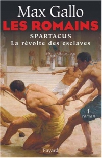 Les Romains, Tome 1 : Spartacus : La Révolte des esclaves