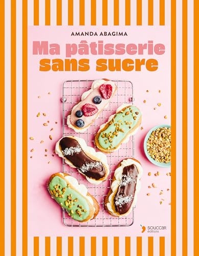 Ma pâtisserie sans sucre: Goûters, brunchs, petits déjs et desserts... 55 gourmandises saines pour tout la famille. IG BAS, LOW CARB, SANS GLUTEN