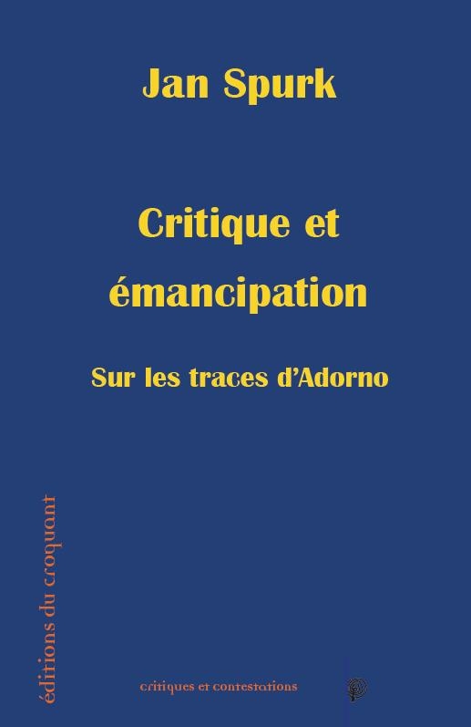 Sur les traces d'adorno - critique et emancipation