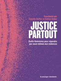 Justice partout: Outils féministes pour répondre par nous-mêmes aux violences