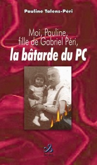 Moi, Pauline, fille de Gabriel Péri : La bâtarde du PC