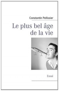 Le plus bel âge de la vie : Essai