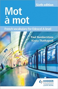 Mot à Mot Sixth Edition: French Vocabulary for Edexcel A-level (Edexcel a Level)