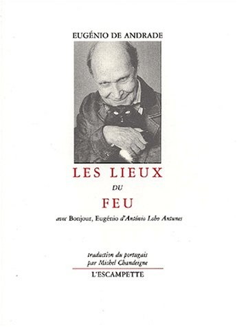 Les lieux du feu : Os lugares do lume : Edition bilingue français-portugais