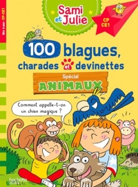 Sami et Julie - 100 blagues charades et devinettes Spécial Animaux CP-CE1