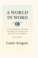A WORLD IN WORD: A Concise Journey Through The World in a Phrase and the Art of the Aphorism, Revised Edition