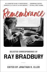 Remembrance: Selected Correspondence of Ray Bradbury