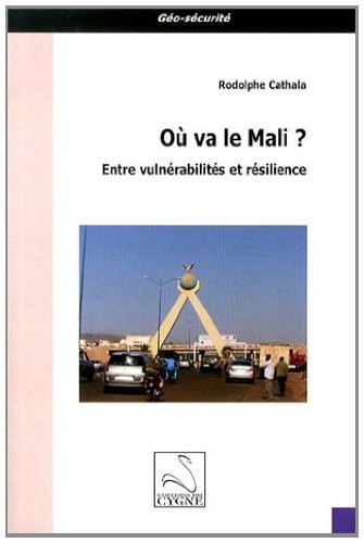 Où va le Mali ? : Entre vulnérabilités et résilience