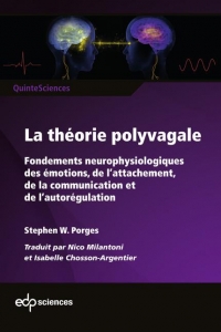 La théorie polyvagale: Fondements neurophysiologiques des émotions, de l'attachement, de la communication et de l'autorégulation