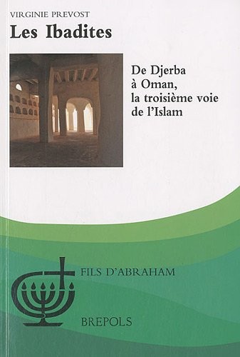 Les Ibadites : De Djerba à Oman, la troisième voie de l'Islam
