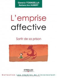L'emprise affective : Sortir de sa prison