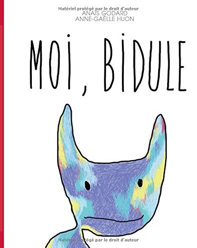 Moi, Bidule