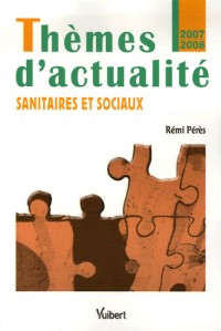 Thèmes d'actualité sanitaires et sociaux
