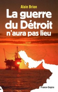 GUERRE DU DETROIT N'AURA PAS