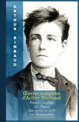 Œuvres complètes d’Arthur Rimbaud: Poésies Complètes Les Stupra Une saison en enfer Les Illuminations Avec introduction biographique: Classiques de la Littérature Française
