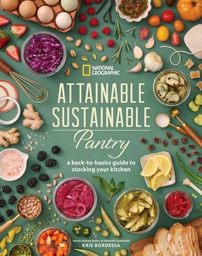Attainable Sustainable Pantry: A Back-to-Basics Guide to Stocking Your Kitchen