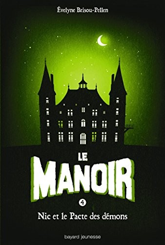 Le manoir, tome 4 : Nic et Le Pacte Des Démons