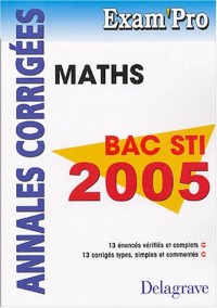Mathématiques Bac STI : Annales corrigées