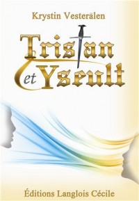Tristan et Yseult : Légende Médièvale